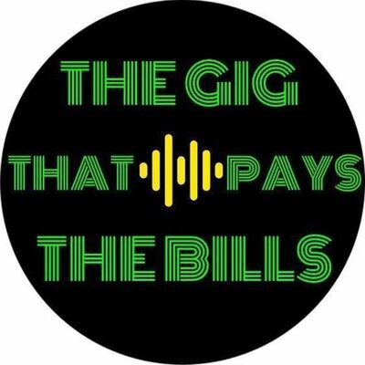 The Gig That Pays The Bills Podcast