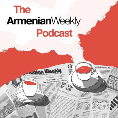 The Armenian Weekly Podcast