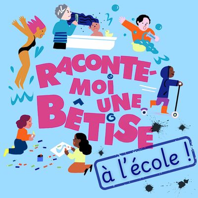 Raconte-moi une bêtise