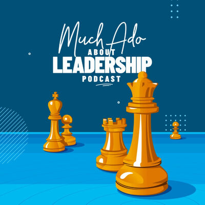 Much Ado About Leadership