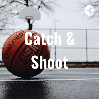 Catch & Shoot
