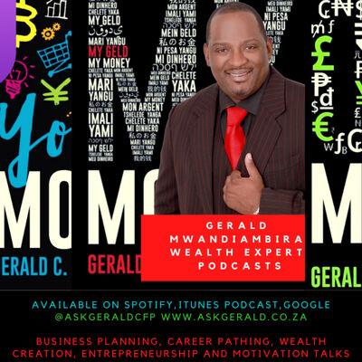 WTDWYTKAM: What THEY don't want you to know about money! with GERALD MWANDIAMBIRA