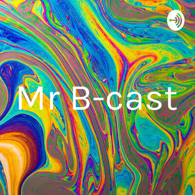 Mr B-cast