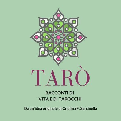 Tarò: il podcast che racconta i Tarocchi