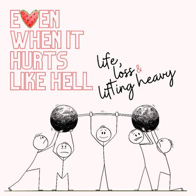 Even When It Hurts Like Hell