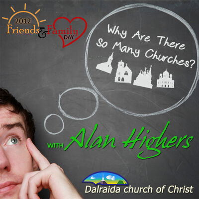 Why Are There So Many Churches? (2012 Friends & Family Day)