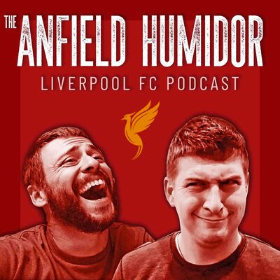 The Anfield Humidor - A Liverpool FC Podcast
