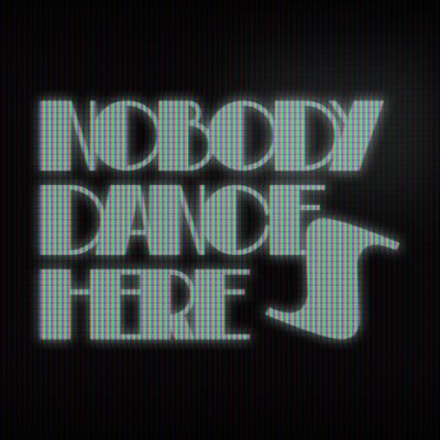 nobody dances here