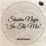 Shaika Ninja in the Mix