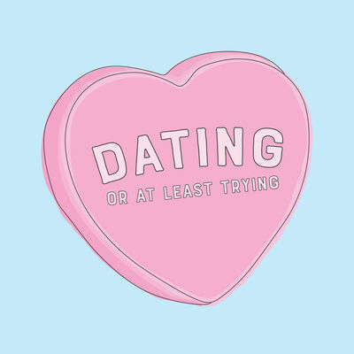 Dating or at least trying