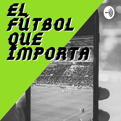 El Futbol que importa