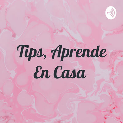 Tips, Aprende En Casa
