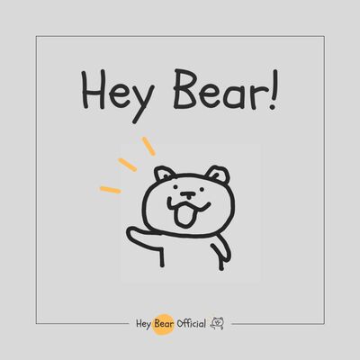 Hey Bear!