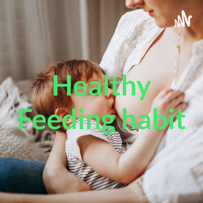 Healthy Feeding habit