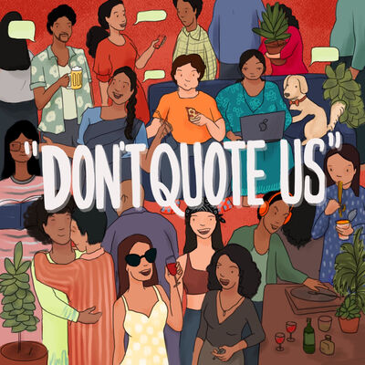 Don't Quote Us