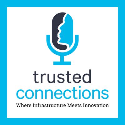 Trusted Connections: Where Infrastructure Meets Innovation