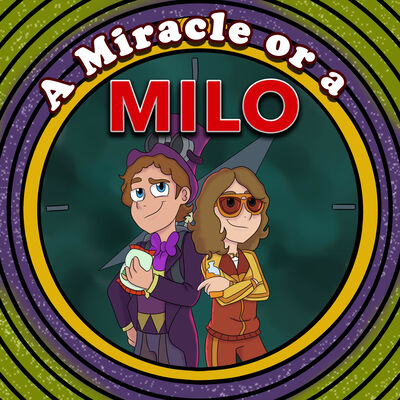 A Miracle or a Milo - The Show!