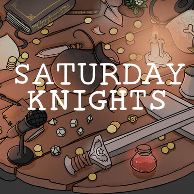 Saturday Knights: Another D&D Live Show/Podcast
