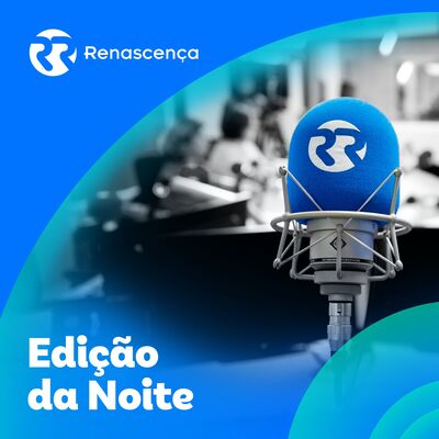 Renascença - Edição da Noite