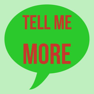 Tell Me More!