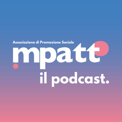 Podcast d'Impatto: la sostenibilità alla portata di tuttə!