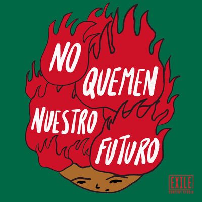 No Quemen Nuestro Futuro