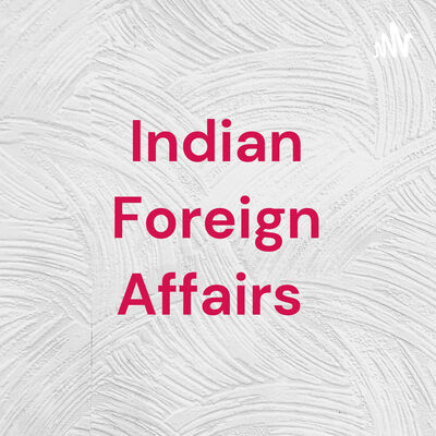 Indian Foreign Affairs