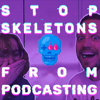 Stop Skeletons From Podcasting