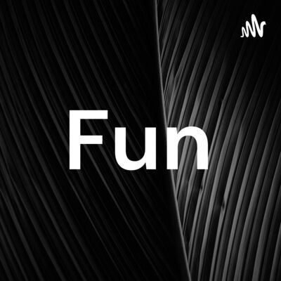 Fun