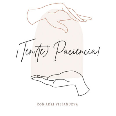 ¡TEN(te) PACIENCIA!