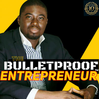 The Bulletproof Entrepreneur™