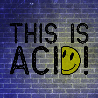 This Is Acid!