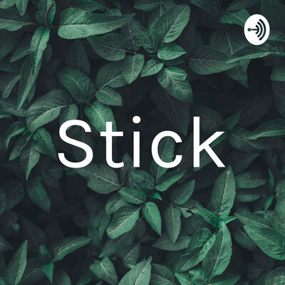 Stick