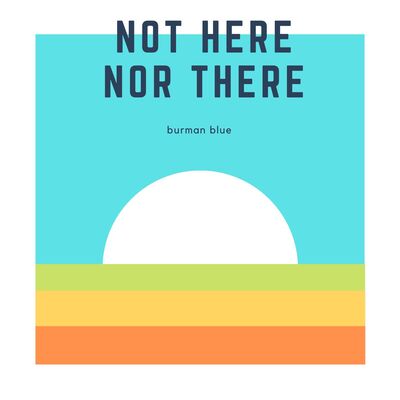 not here nor there