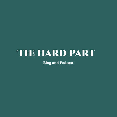The Hard Part Podcast
