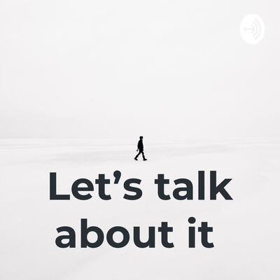 Let’s talk about it