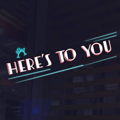 Here's to You