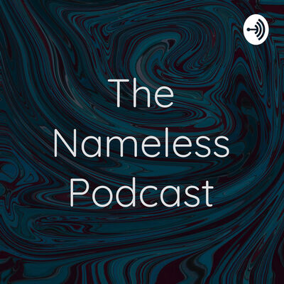 The Nameless Podcast