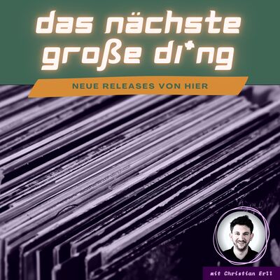 Das nächste große Ding | Neue Musik-Releases