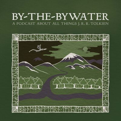 By-The-Bywater: A Podcast about All Things J.R.R. Tolkien