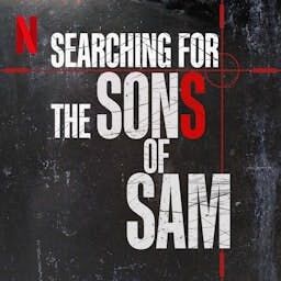 Searching for the Sons of Sam