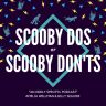 Scooby Dos or Scooby Don'ts