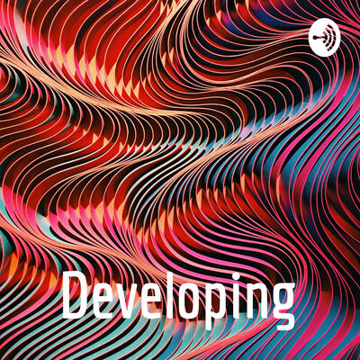 Developing