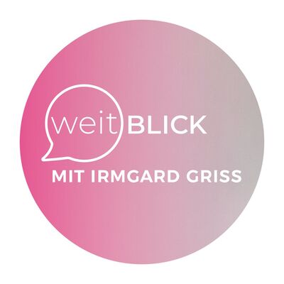 weitBLICK mit Irmgard Griss
