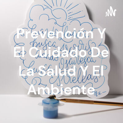 Prevención Y El Cuidado De La Salud Y El Ambiente