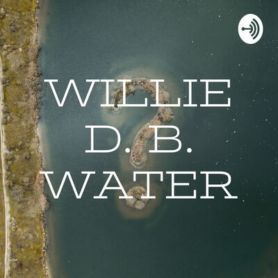 WILLIE D. B. WATER