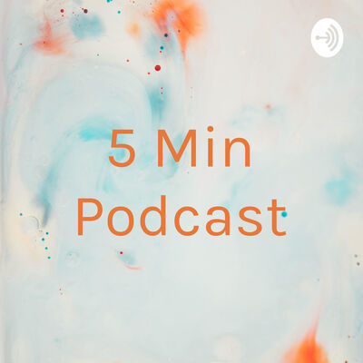 5 Min Podcast