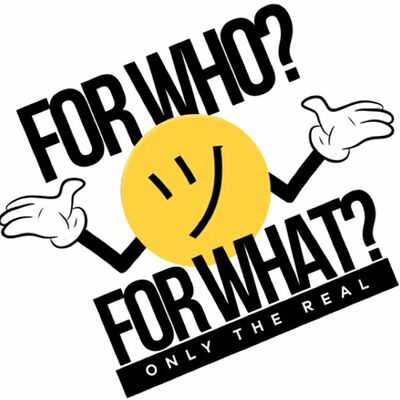 For Who For What? Podcast