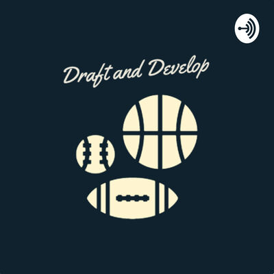The Draft and Develop Podcast