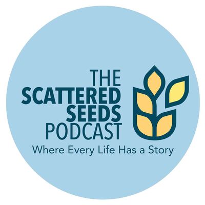 The Scattered Seeds Podcast